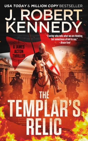 The Templar's Relic A James Acton Thriller, Book #4Żҽҡ[ J. Robert Kennedy ]