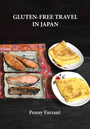 Gluten-Free Travel in JapanŻҽҡ[ Penny Farrant ]