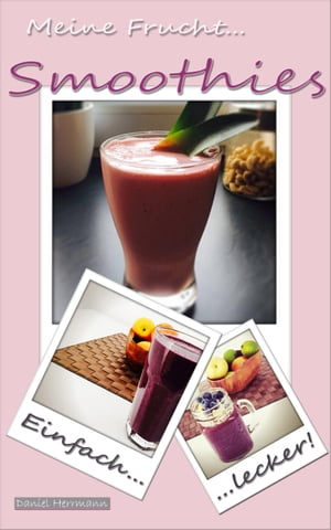 Meine Frucht Smoothies