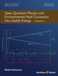 Open Quantum Physics and Environmental Heat Conversion into Usable Energy Volume 2