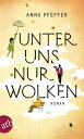 Unter uns nur Wolken Roman【電子書籍】 Anna Pfeffer