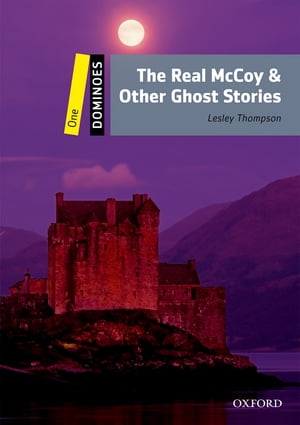 Dominoes: One. The Real McCoy &Other Ghost StoriesŻҽҡ[ Lesley Thompson ]