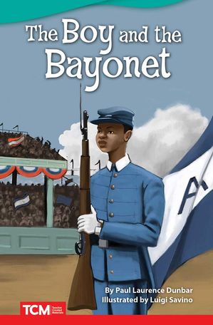 The Boy and Bayonet【電子書籍】[ Paul Laurence Dunbar ]