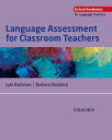 Language Assessment for Classroom Teachers【電子書籍】 Lyle Bachman