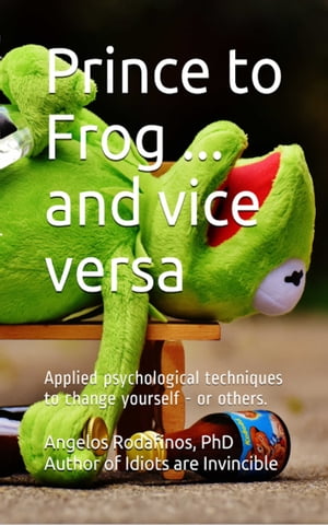 Prince to Frog ... and Vice Versa