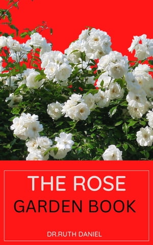 The Rose Garden Book