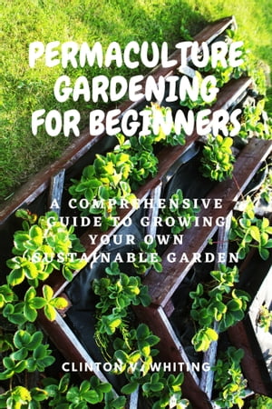 Permaculture Gardening For Beginners