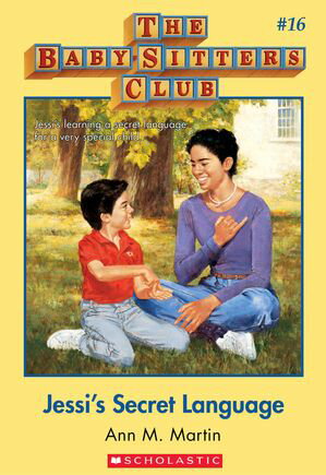 The Baby-Sitters Club 16: Jessi 039 s Secret Language Classic Edition【電子書籍】 Ann M. Martin