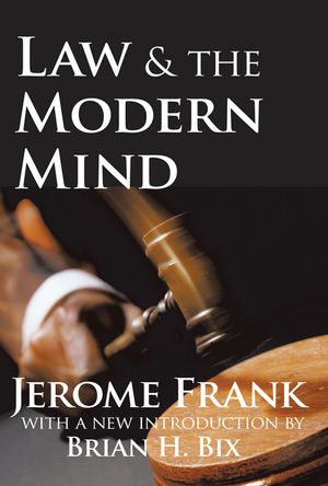 Law and the Modern Mind【電子書籍】[ Jerome Frank ]