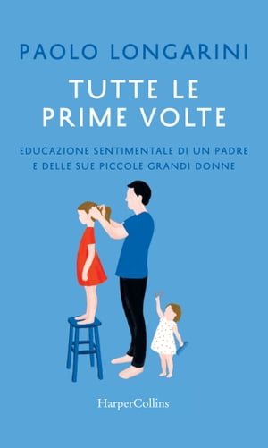 Tutte le prime volte【電子書籍】[ Paolo Longarini ]