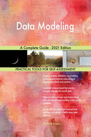 Data Modeling A Complete Guide - 2021 Edition【電子書籍】[ Gerardus Blokdyk ]