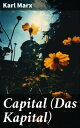 Capital (Das Kapital) Vol. 1-3: Complete Edition - Including The Communist Manif...