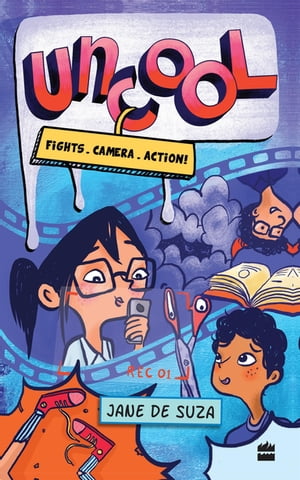 Uncool Fights, Camera, Action【電子書籍】[ Jane De Suza ]