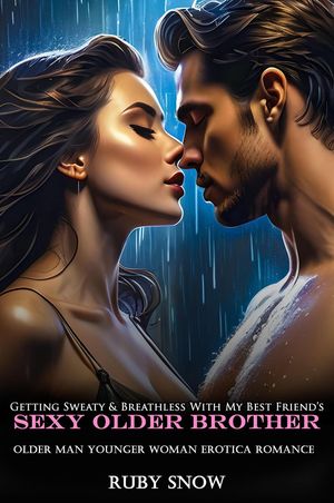 ŷKoboŻҽҥȥ㤨Getting Sweaty & Breathless With My Best Friends Sexy Older Brother Older Man Younger Woman Erotica Romance My Forbidden Age Gap Erotic Romance, #13Żҽҡ[ Ruby Snow ]פβǤʤ350ߤˤʤޤ