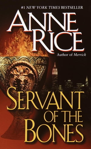 Servant of the Bones A Novel【電子書籍】[ Anne Rice ]