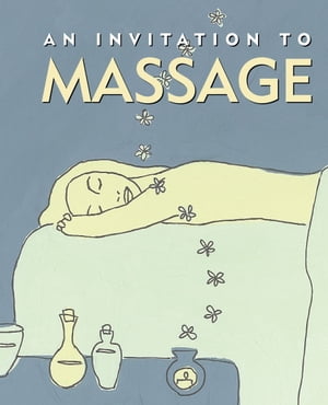 An Invitation to Massage【電子書籍】[ Alis