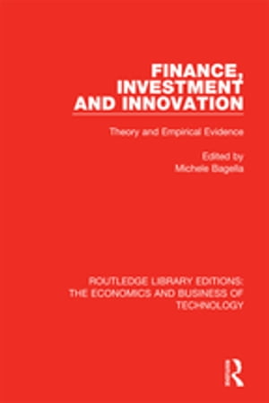 Finance, Investment and Innovation Theory and Empirical Evidence【電子書籍】