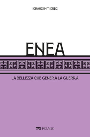 Enea La bellezza che genera la guerra【電子書籍】[ Gioachino Chiarini ]