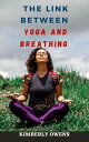 ŷKoboŻҽҥȥ㤨The Link Between Yoga and Breathing Yoga and Breathing Techniques That Work for Balance, Healing, and PeaceŻҽҡ[ Kimberly Owens ]פβǤʤ532ߤˤʤޤ