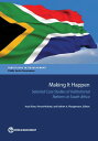 Making It Happen Selected Case Studies of Institutional Reforms in South Africa【...