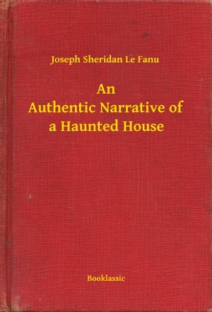 An Authentic Narrative of a Haunted House【電