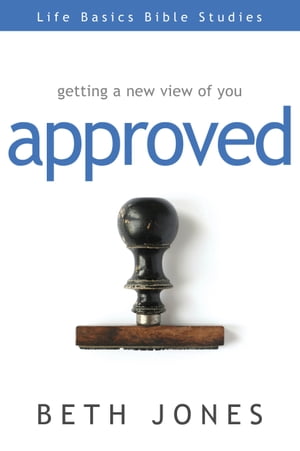 Approved Getting a New View of You【電子書籍】[ Beth Jones ]
