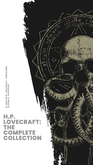 H.P. Lovecraft: The Complete Collection