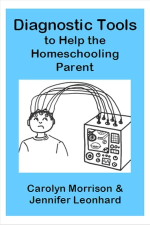 Diagnostic Tools to Help the Homeschooling Parent