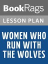 Women Who Run with the Wolves by Clarissa Pinkola Estes Lesson Plans【電子書籍】 BookRags