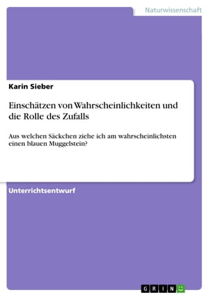 Einsch?tzen von Wahrscheinlichkeiten und die Rolle des Zufalls Aus welchen S?ckchen ziehe ich am wahrscheinlichsten einen blauen Muggelstein?