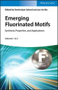 Emerging Fluorinated Motifs Synthesis, Properties and Applications