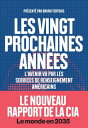 Les vingt prochaines ann?es - L'avenir vu par les services de renseignements am?ricains