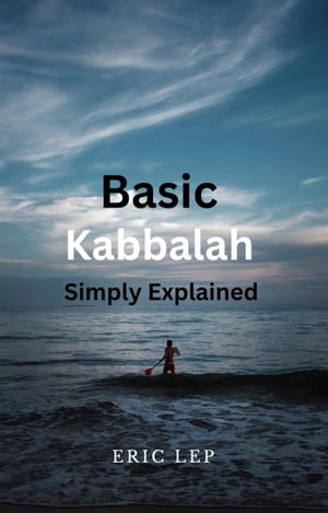 Basic Kabbalah: Simply Explained