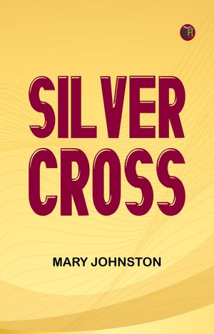 ŷKoboŻҽҥȥ㤨Silver CrossŻҽҡ[ Mary Johnston ]פβǤʤ158ߤˤʤޤ