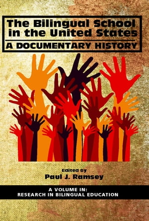 The Bilingual School in the United States A Documentary HistoryŻҽҡ[ Paul J. Ramsey ]