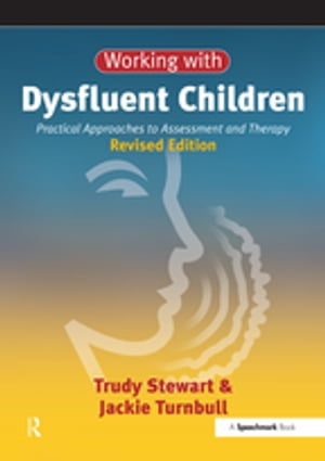 Working with Dysfluent Children Practical Approaches to Assessment and Therapy【電子書籍】[ Trudy Stewart ]