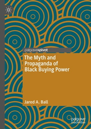 The Myth and Propaganda of Black Buying Power