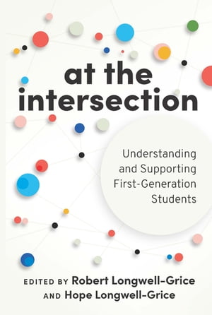 ŷKoboŻҽҥȥ㤨At the Intersection Understanding and Supporting First-Generation StudentsŻҽҡۡפβǤʤ8,139ߤˤʤޤ