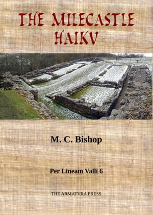 The Milecastle Haiku【電子書籍】[ M. C. Bishop ]