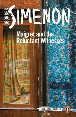 Maigret and the Reluctant Witnesses