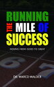 ŷKoboŻҽҥȥ㤨Running the Mile of Success: Moving from Good to GreatŻҽҡ[ Dr. Marco Walder ]פβǤʤ108ߤˤʤޤ