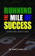 ŷKoboŻҽҥȥ㤨Running the Mile of Success: Moving from Good to GreatŻҽҡ[ Dr. Marco Walder ]פβǤʤ108ߤˤʤޤ