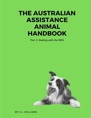 The Australian Assistance Animal Handbook: Part III