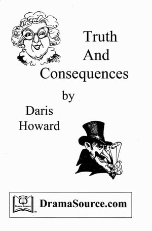 Truth And Consequences (Melodrama Play Script)Żҽҡ[ Daris Howard ]
