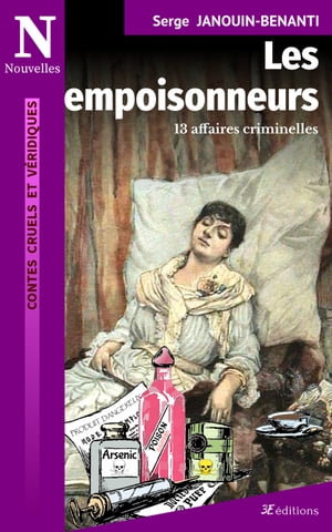 Les empoisonneurs 13 affaires criminelles