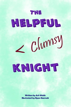 The Helpful Clumsy Knight