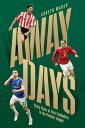 Away Days Thirty Years of Irish Footballers in the Premier League【電子書籍】 Gareth Maher