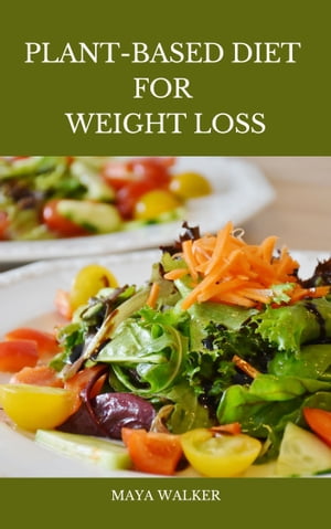 PLANT-BASED DIET FOR WEIGHT LOSS