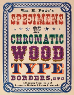 ŷKoboŻҽҥȥ㤨Wm. H. Page's Specimens of Chromatic Wood Type, Borders, Etc. A Stunning Sourcebook of Decorative Designs & Colour TypographyŻҽҡ[ William H. Page ]פβǤʤ1,122ߤˤʤޤ