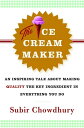 ŷKoboŻҽҥȥ㤨The Ice Cream Maker An Inspiring Tale About Making Quality The Key Ingredient in Everything You DoŻҽҡ[ Subir Chowdhury ]פβǤʤ1,498ߤˤʤޤ